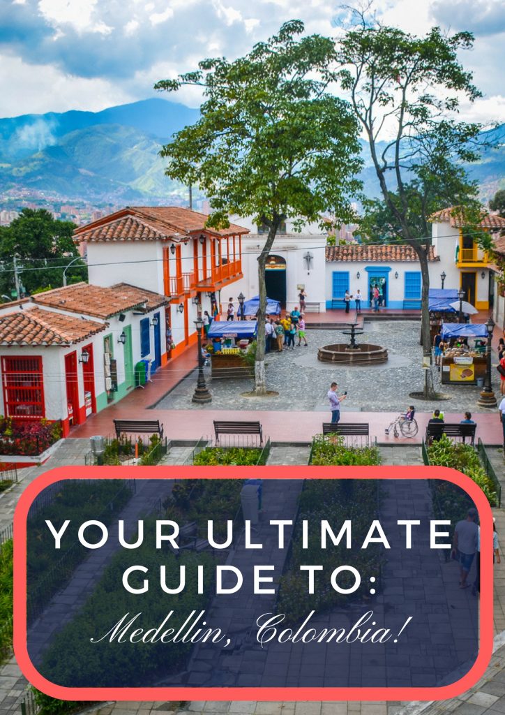 Medellin Colombia: Your Ultimate Guide To The City