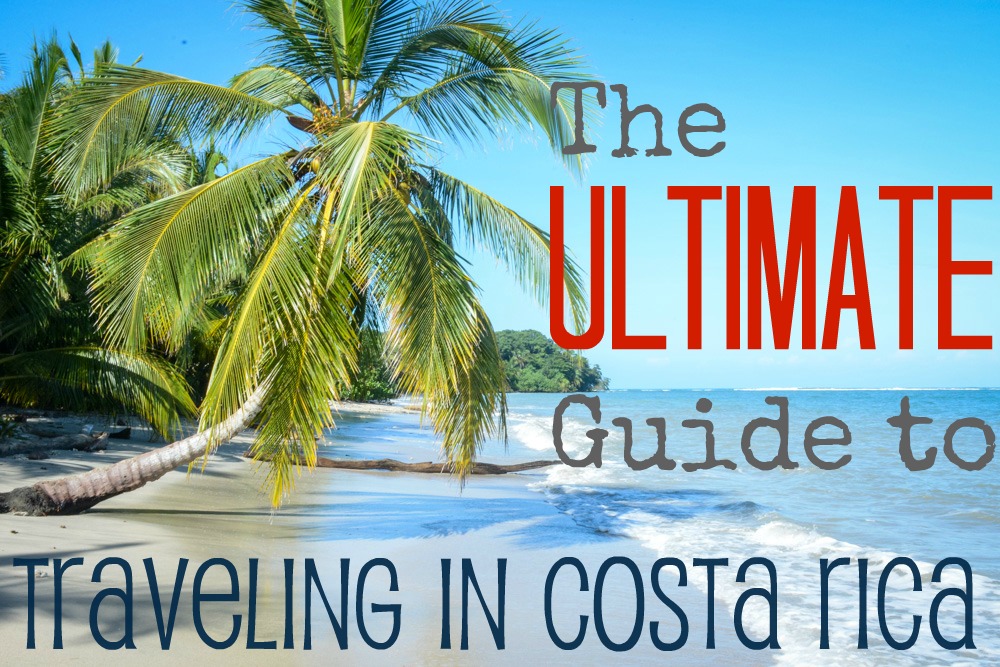 Traveling in Costa Rica Guide