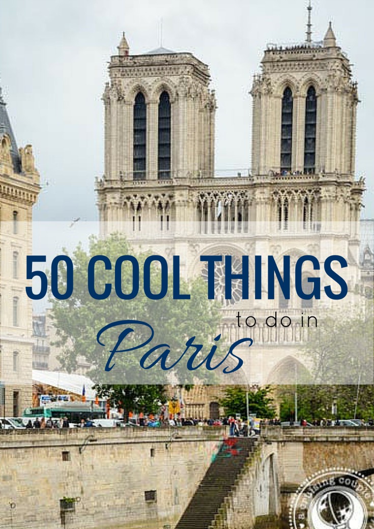 50 Cool Things to Do in Paris