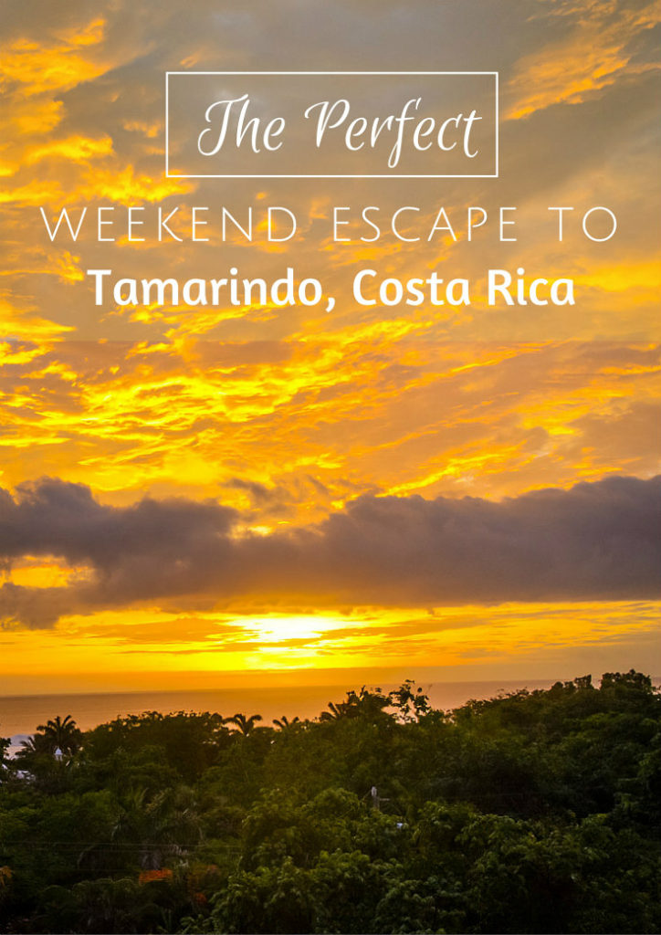 The Perfect Weekend Escape To Tamarindo Costa Rica
