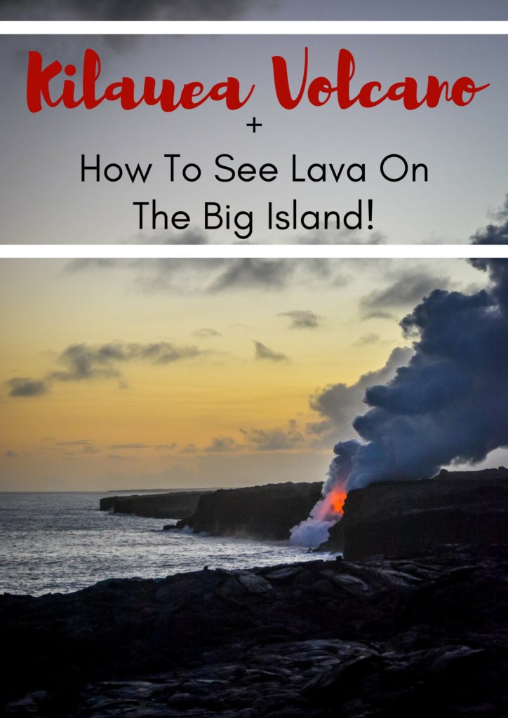 Everything you need to know about seeing lava on the Big Island - an absolute must-do!